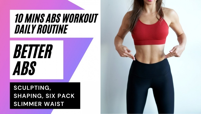 10 MINS ABS WORKOUT DAILY ROUTINE - Sculpting, Shaping, Six Pack Slimmer Waist
